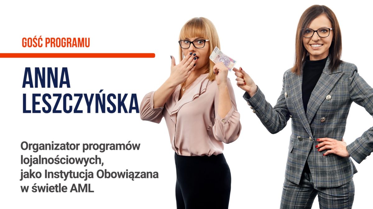 Organizator programów lojalnościowych, jako Instytucja Obowiązana w świetle AML - Anna Leszczyńska - Tomasz Makaruk
